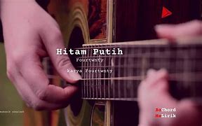 Chord Lagu Melewati Hitam Putih Hidup Ini